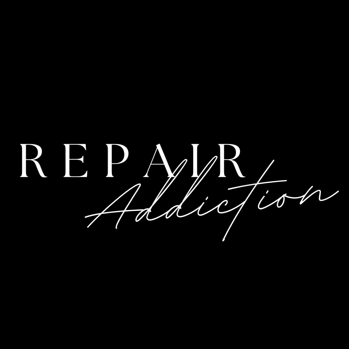 Repair Addiction